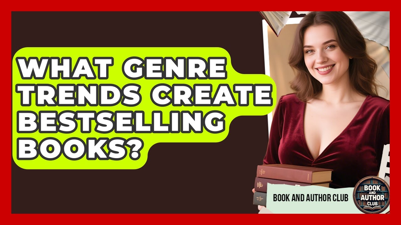 What Genre Trends Create Bestselling Books? - Book and Author Club