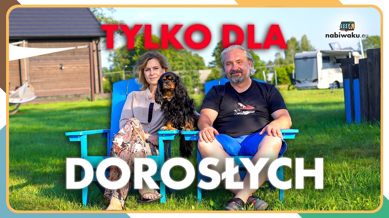 KEMPING TYLKO DLA DOROSŁYCH. JAK WYGLĄDA, CO OFERUJE?