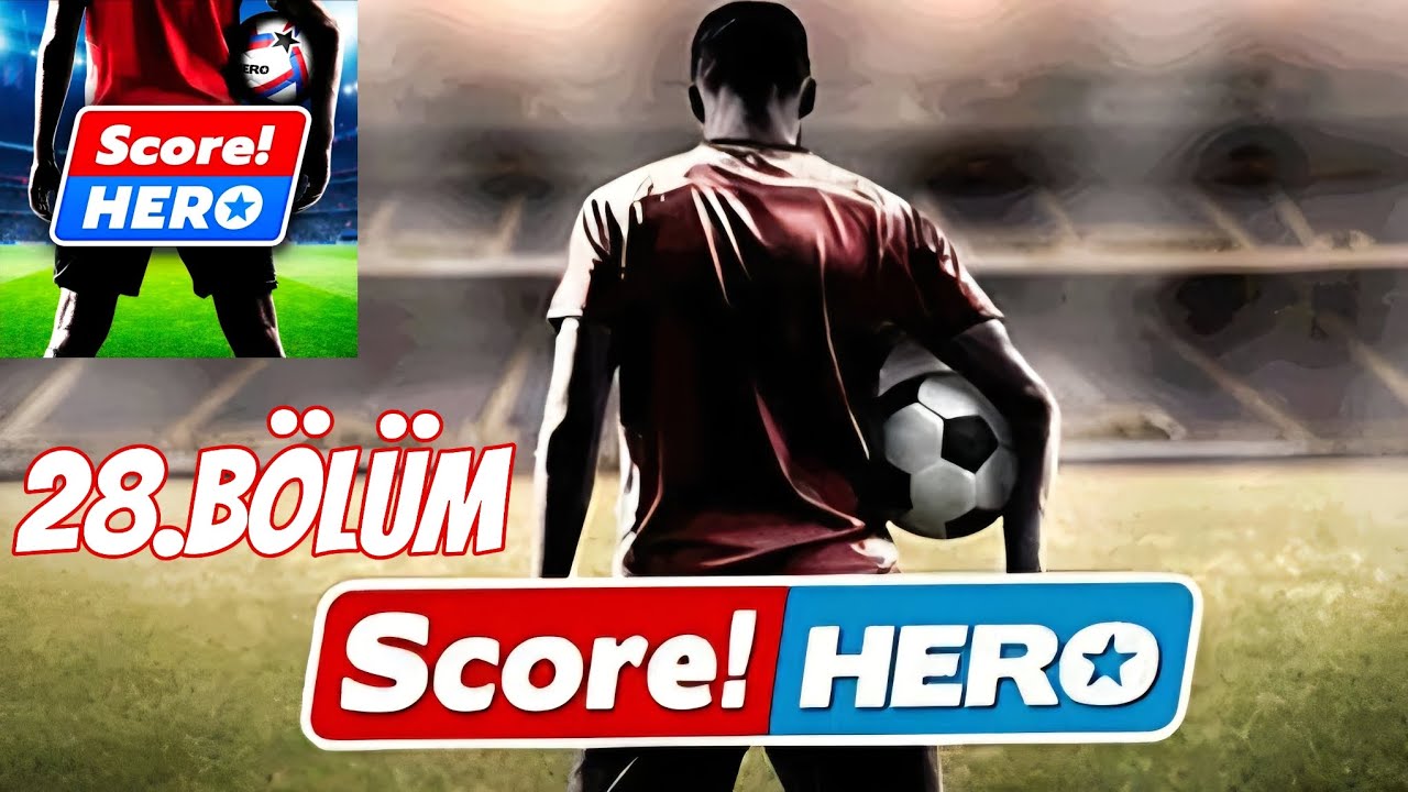 Score Hero Mobil 28.Bölüm