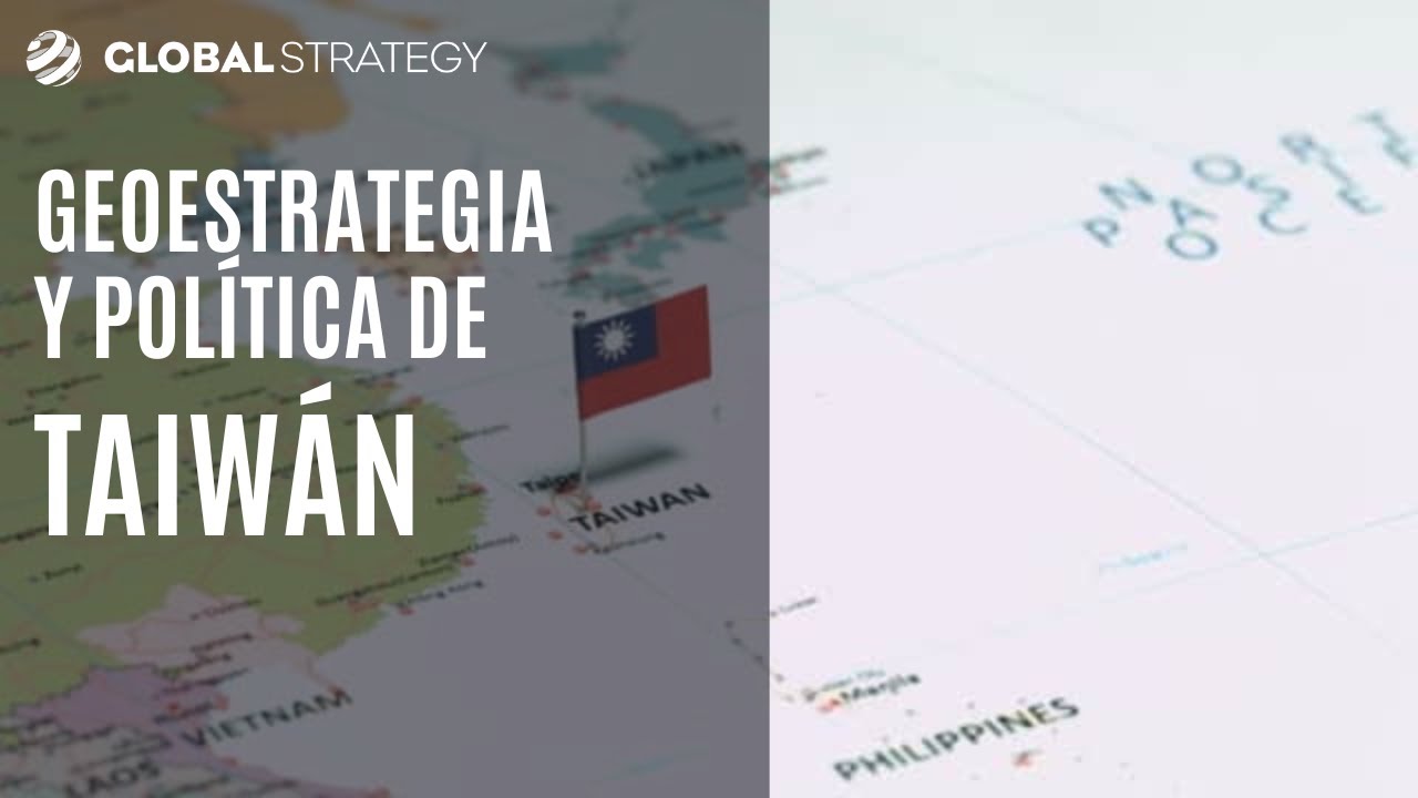 Geoestrategia y pol&iacute;tica de Taiw&aacute;n | Estrategia podcast 30