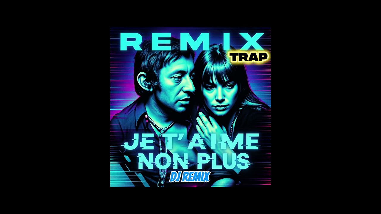 Je t'aime Moi Non Plus Remix Trap Drill Le Hit Légendaire de Gainsbourg & Birkin Réinventé pour 2025