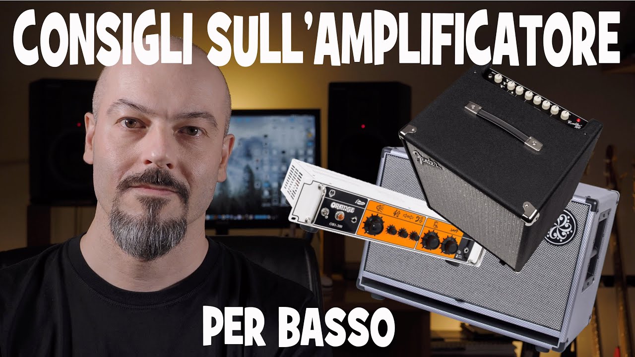 LEZIONI DI BASSO - SCEGLIERE L' AMPLIFICATORE PER BASSO