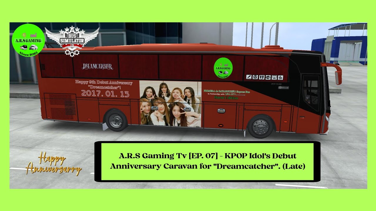 Bussid Birthday & Anniversary Idols [EP. 07] - Happy 9th Debut Anniversary "Dreamcatcher"! (Late)