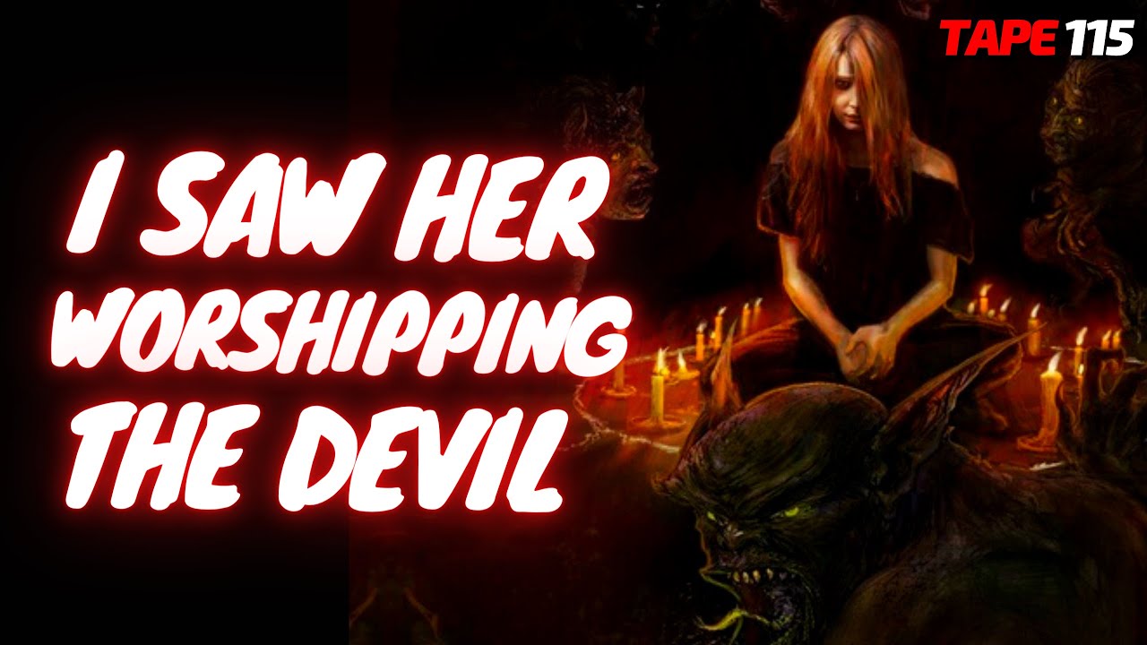 I SAW HER WORSHIPING THE DEVIL