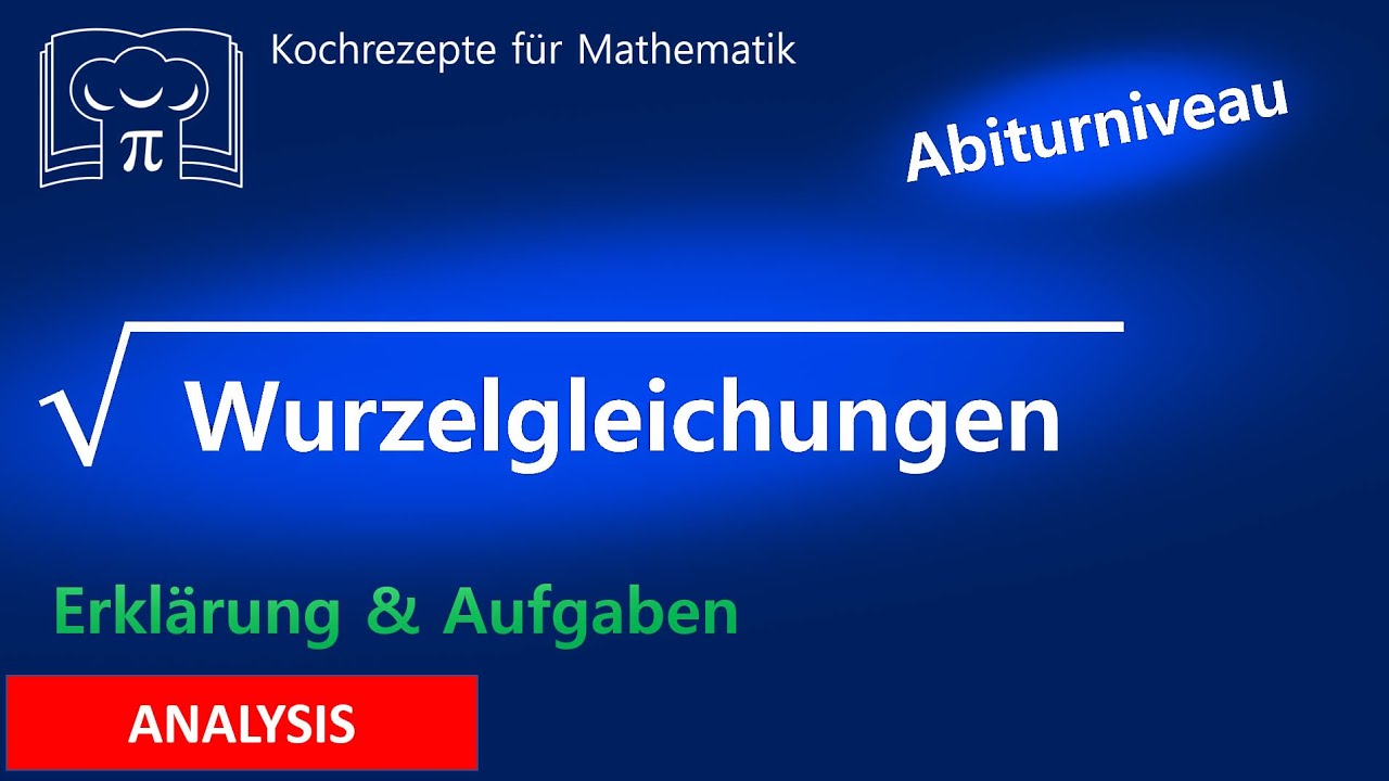 Wurzelgleichungen lösen - Aufgaben und Stolperfallen erklärt