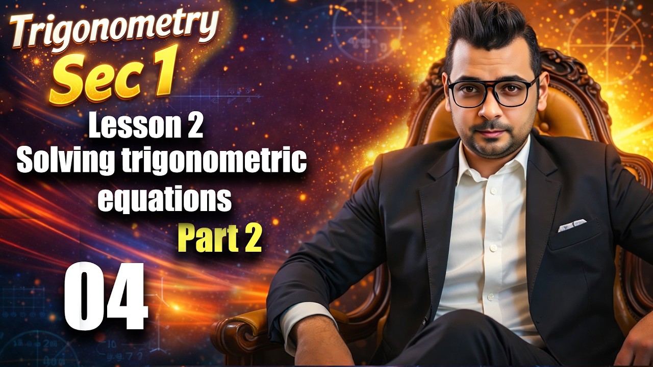 Trigonometry Sec 1 | Lesson2 |Solving trigonometric equations | ماث اولى ثانوى لغات