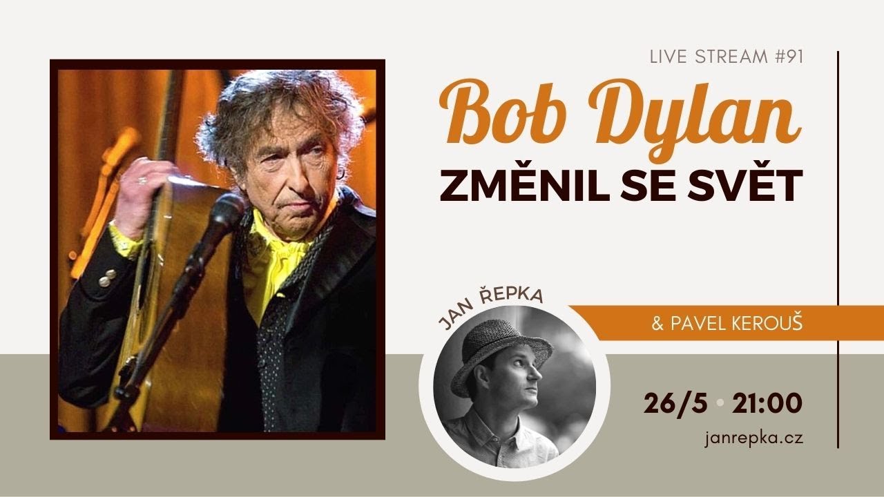 Live stream #91 – Změnil se svět. Bob Dylan 81