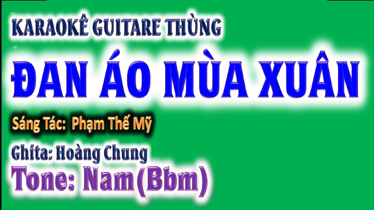karaoke Đan áo mùa xuân, ghita thùng | tone nam(Bbm) | guitare Hoàng Chung | 2024 St: Phạm Thế Mỹ