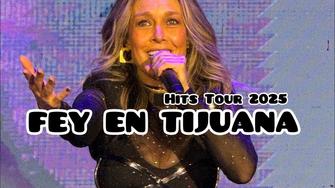 Fey en Tijuana 2025 | Hits Tour
