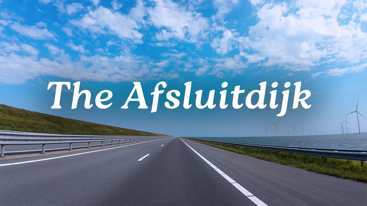 4K Drive | ACROSS THE SEA - The Afsluitdijk
