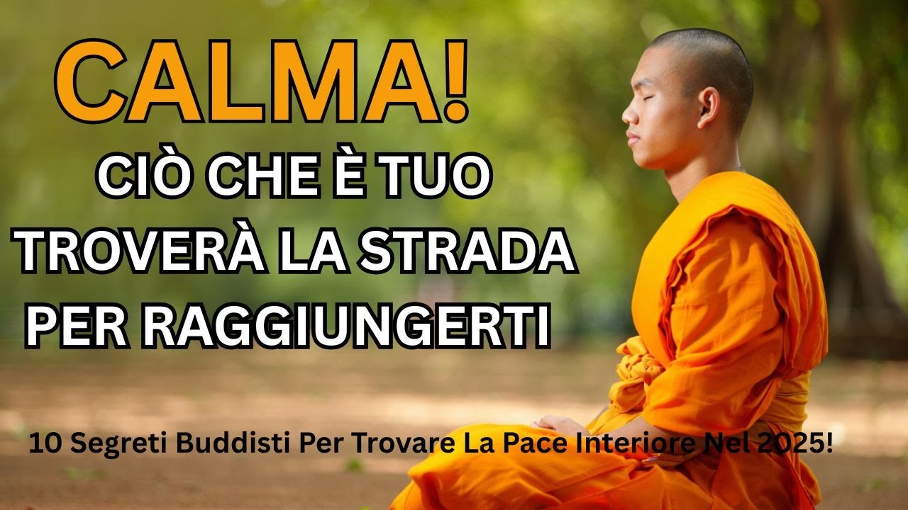 10 Segreti Buddisti Per Trovare La Pace Interiore Nel 2025!