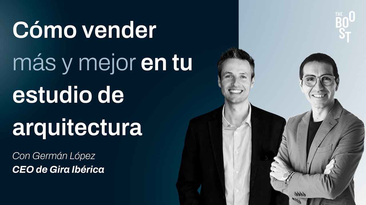 Cómo vender más y mejor en tu estudio de arquitectura con Germán López