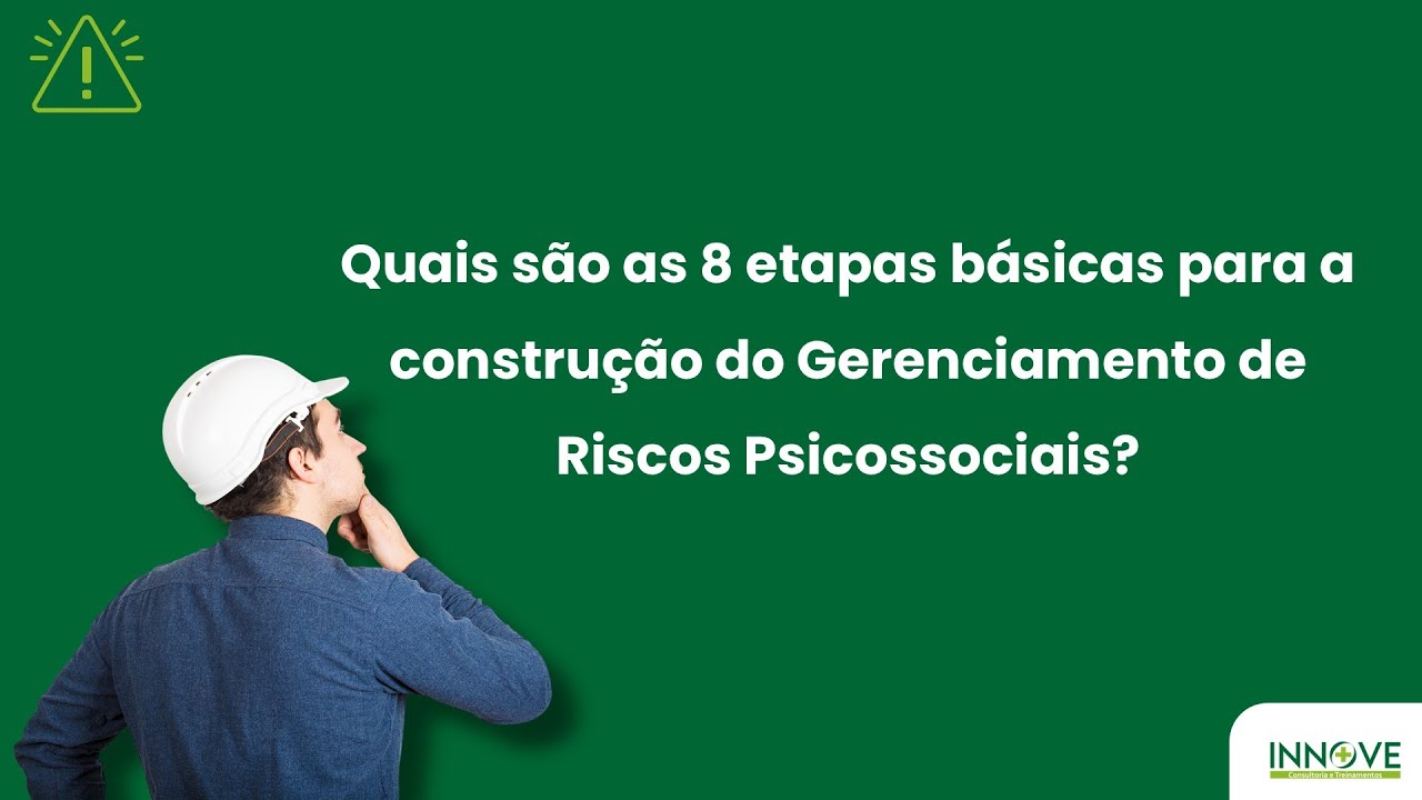 Quais são as 8 etapas básicas para a construção do Gerenciamento de Riscos Psicossociais?