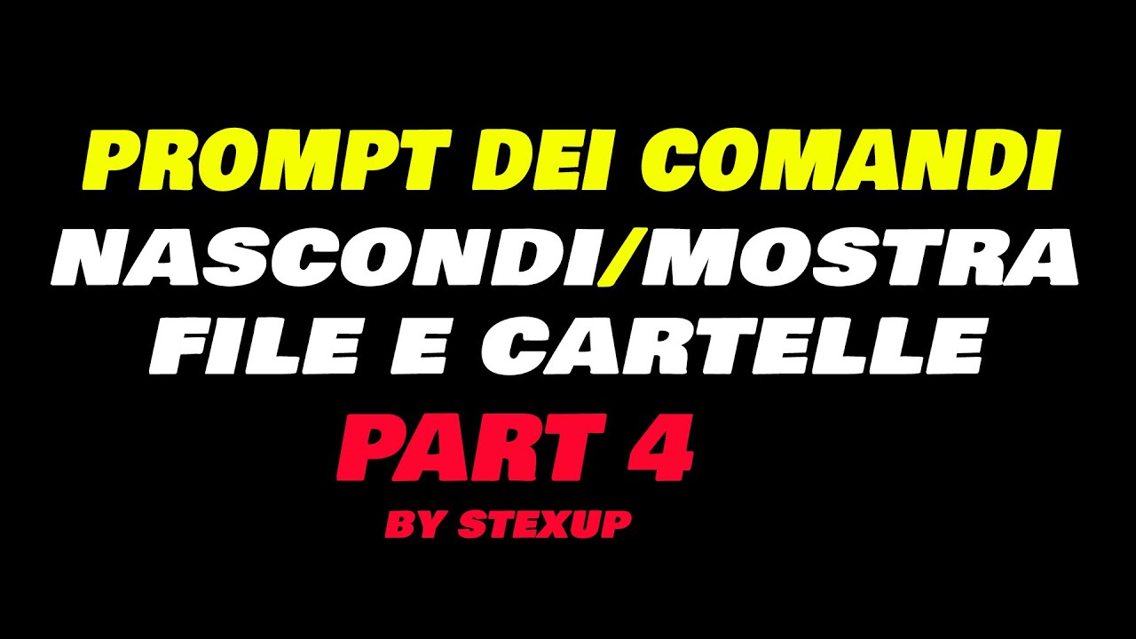 Nascondi/Mostra file e cartelle - Prompt dei comandi PART 4 (by Stexup)