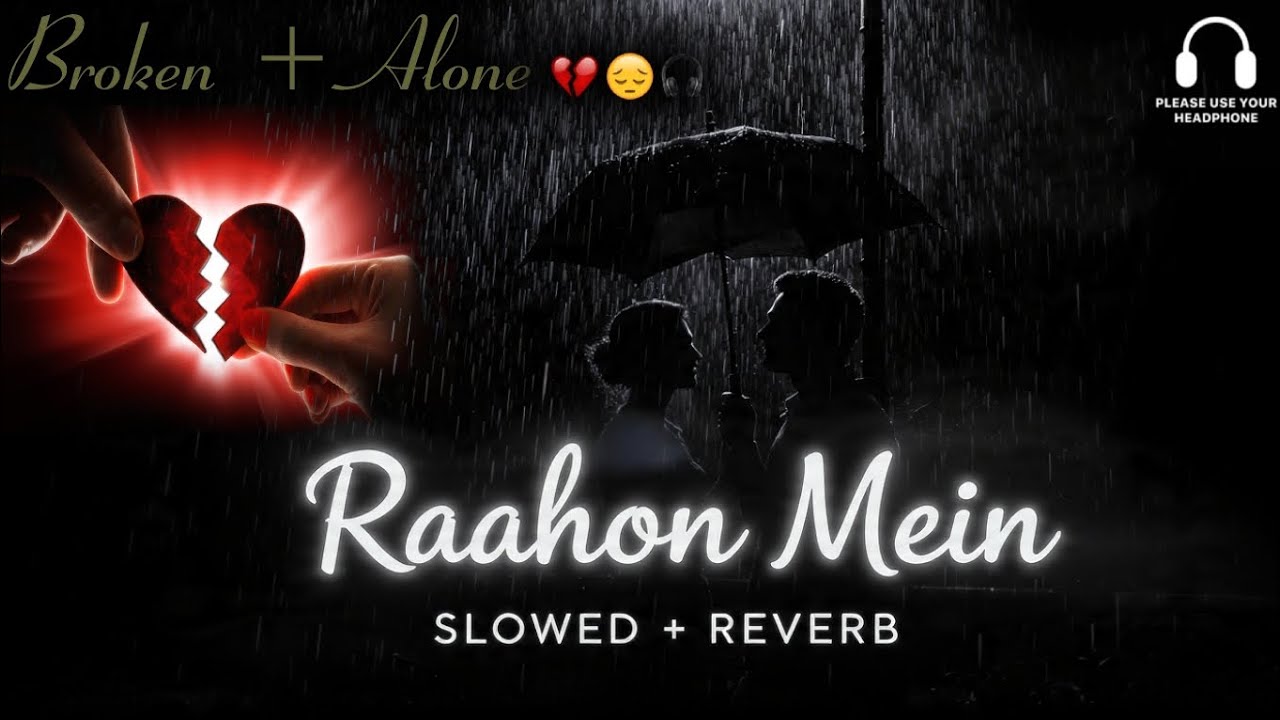 2026 Ultimate Mind Relaxing Love song | Raahon Mein New Song 💫 Sad lofi Music | Best Bollywood song
