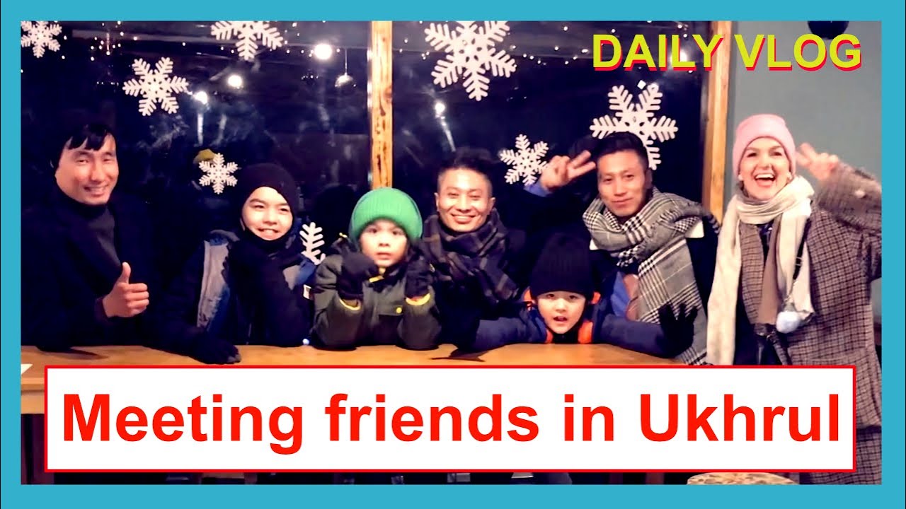 Meetings friends in Ukhrul VLOG116 | Daily Vlog | TheShimrays