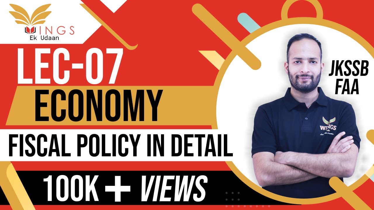 Lec-07 Fiscal Policy in detail II Economy II JKSSB II IAS\KAS\UPSC