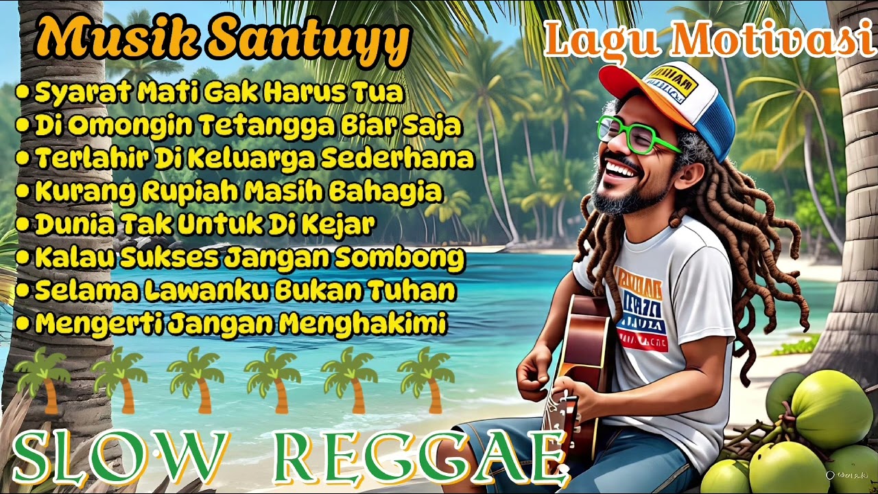 Kumpulan Musik Reggae 🌴 Musik Santuyy || Teman Saat Santai || Lagu Motivasi !! 🌴🌻🎶🔥