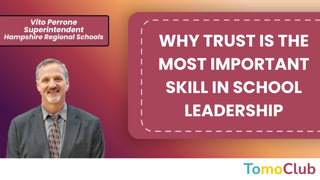Why Trust Is the Most Important Skill in School Leadership | Vito Perrone