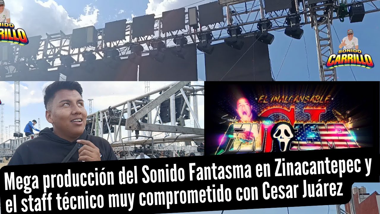 Mega producción del sonido fantasma en Zinacantepec y el staff comprometido con todo su publico 🔥