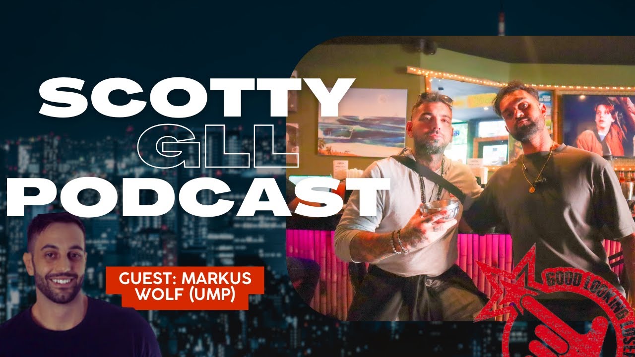 The Scotty GLL Podcast: Confidence & Cold Approach In 2024 w/ Markus Wolf of @UltimateManProject