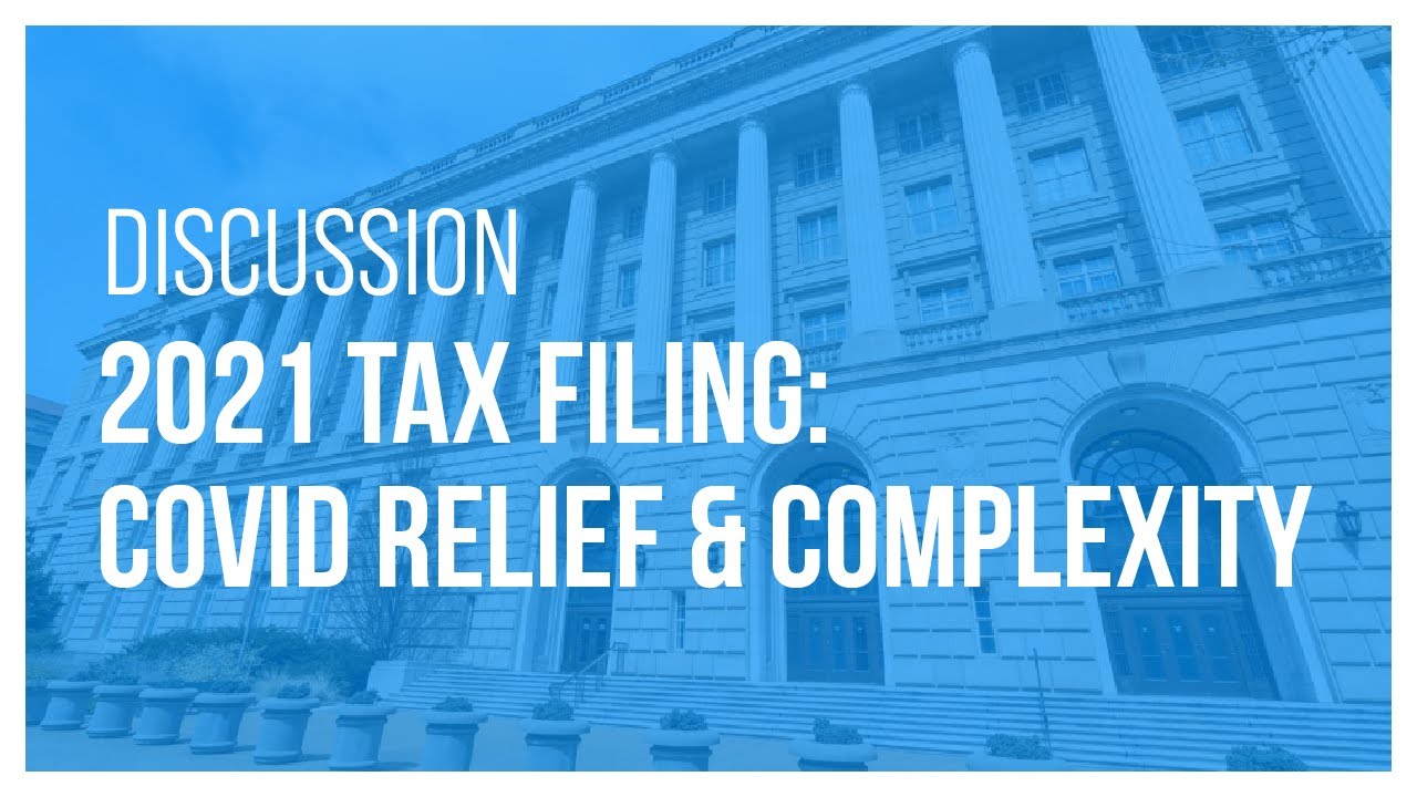 2021 Tax Filing Season: Relief Legislation and Complexity