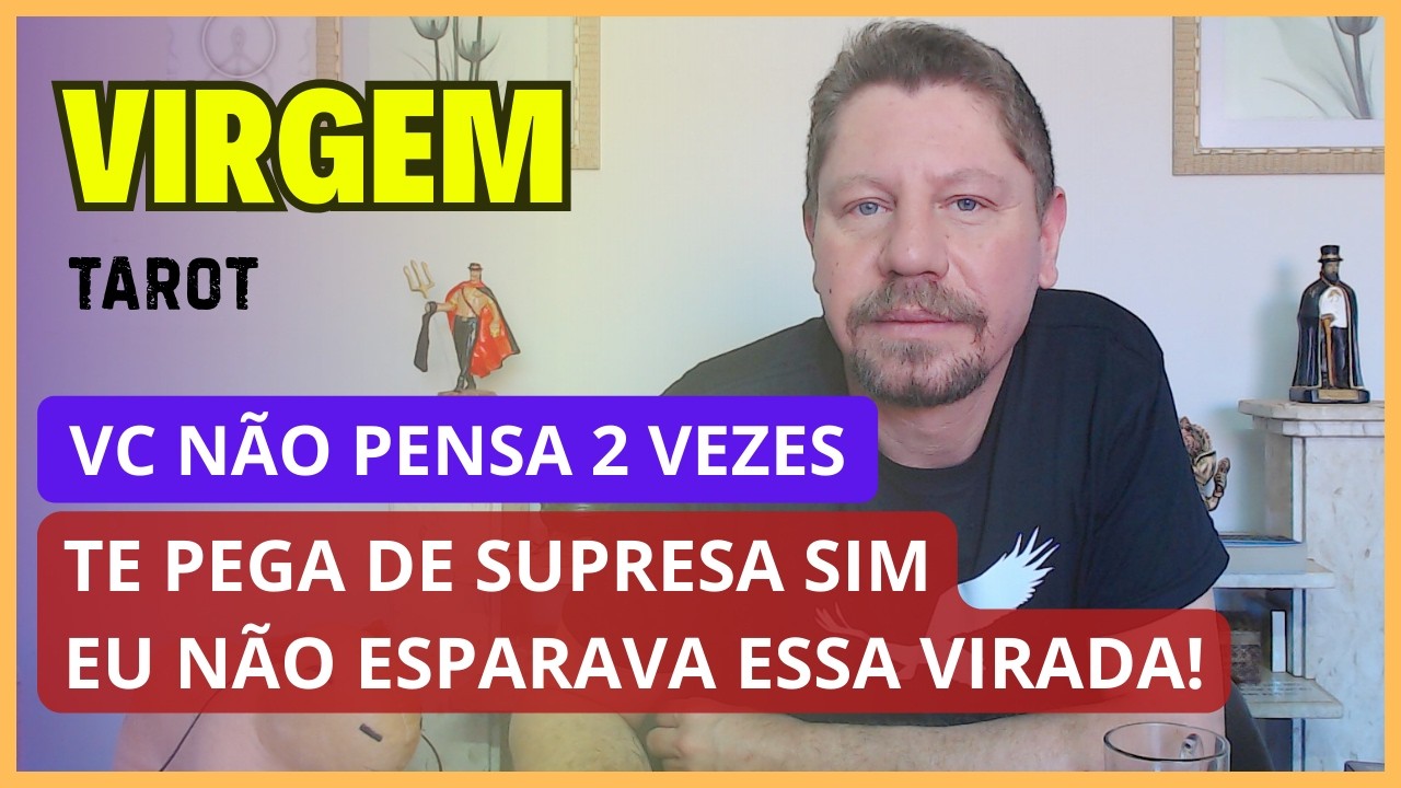 VIRGEM TAROT ♍ VOCÊ NÃO VAI PENSAR 2 VEZES!