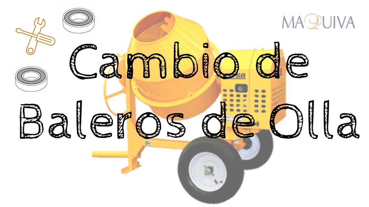 CAMBIO DE BALEROS DE OLLA A REVOLVEDORA CIPSA / @MAQUIVA RENTABLE Y EFECTIVA