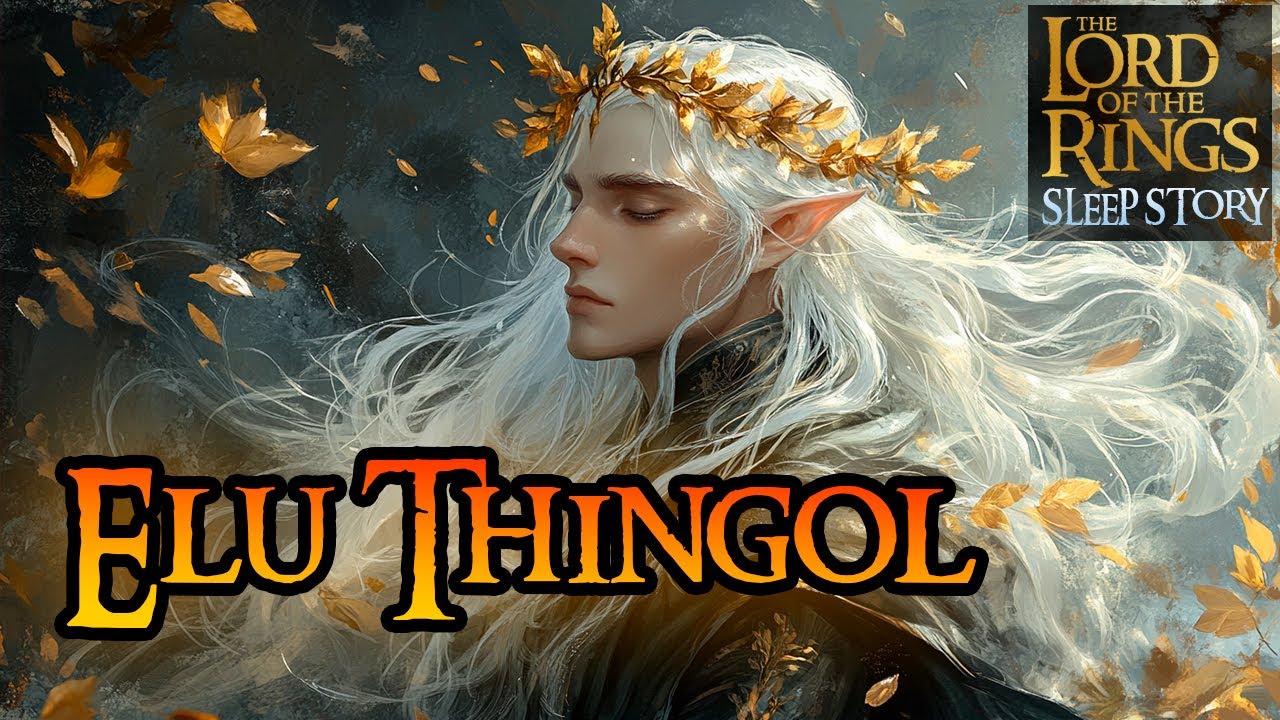 Elu Thingol: The King of the Dark Elves | MIDDLE-EARTH ASMR Bedtime Story