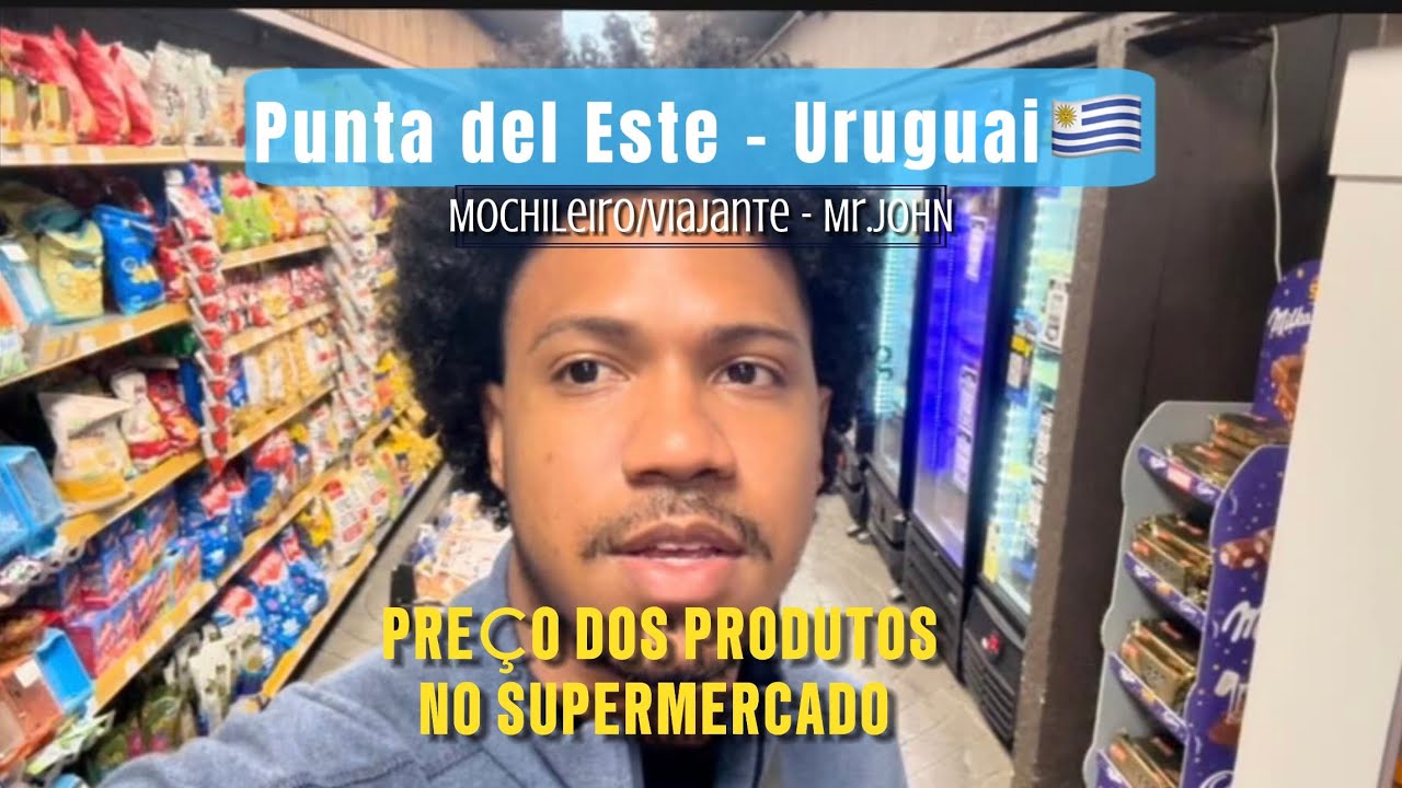 Punta del Este - Uruguai 🇺🇾 Preços no Supermercado - Vida de um Mochileiro.
