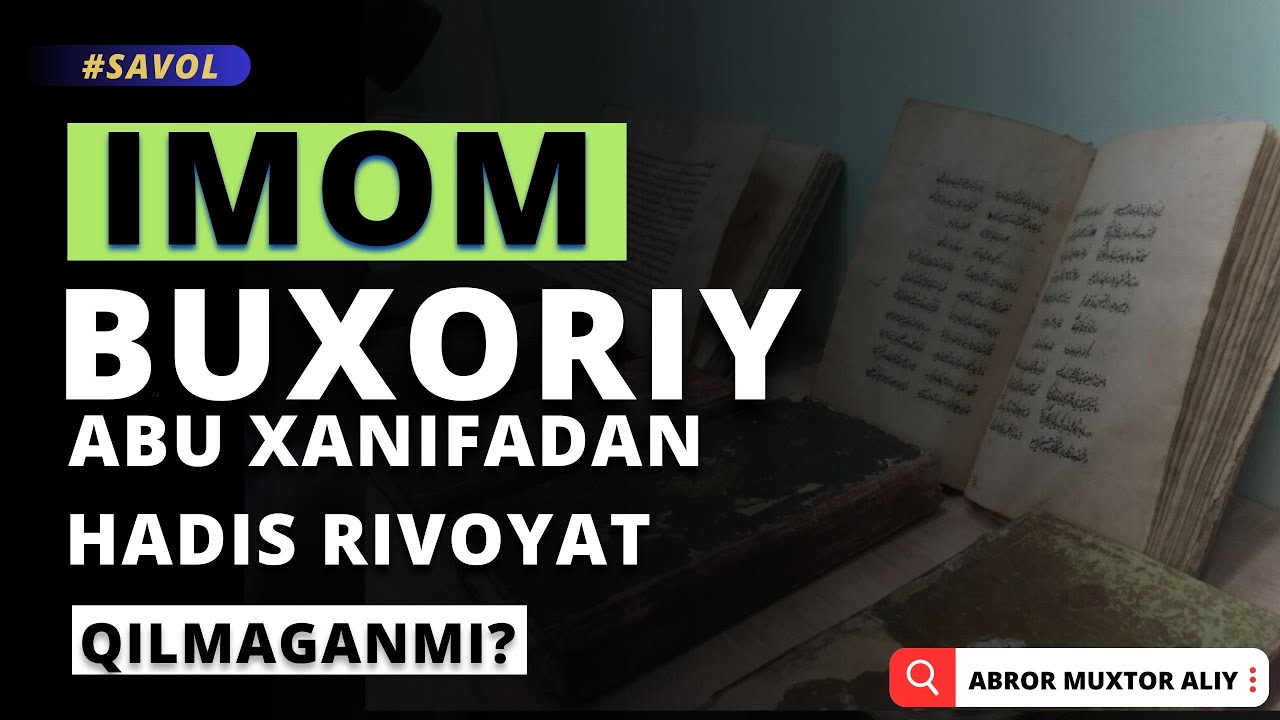 #SAVOL • Imom Buxoriy va Abu Xanifa © Abror Muxtor Aliy @abrormuxtoraliy.official