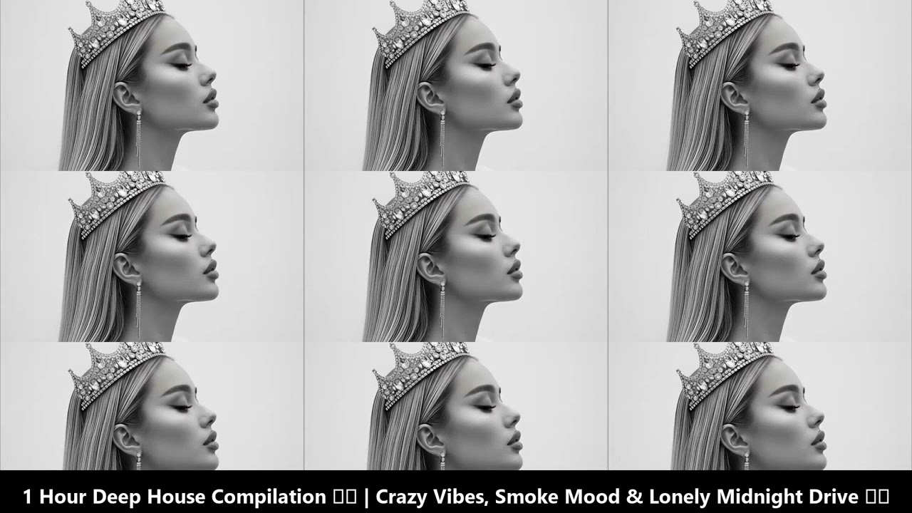 1 Hour Deep House Compilation 🌌🔥   Crazy Vibes, Smoke Mood & Lonely Midnight Drive 🚗💨