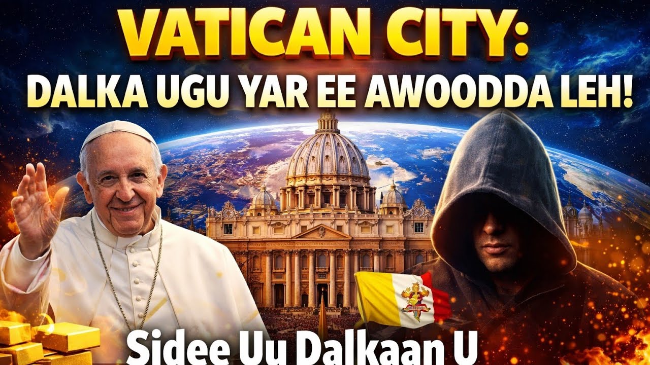Dal Ka Yar Xaafad Laakiin Saameyn Dunida Oo Dhan Leh | Vatican City