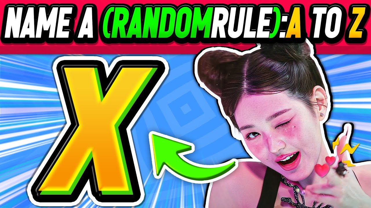 NAME A (SONG/IDOL/GROUP RANDOM RULE) FROM A TO Z 🔥| KPOP GAMES 2025 🔥🎮