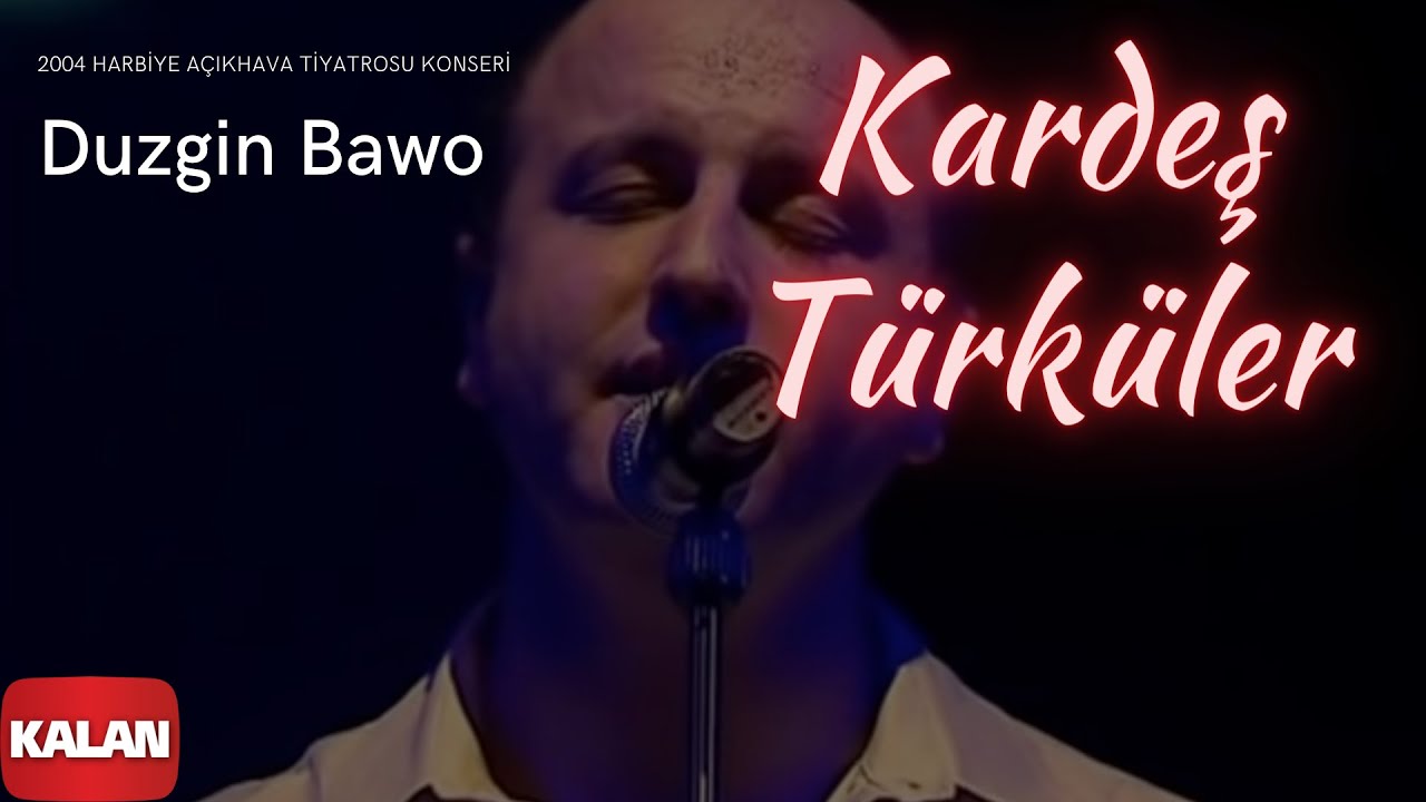 Kardeş Türküler - Duzgin Bawo I Live Concert © 2004 Kalan Müzik