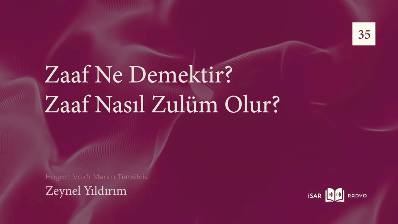 Zaaf Ne Demektir? - Zeynel Yıldırım | Radyo Sohbetleri #35