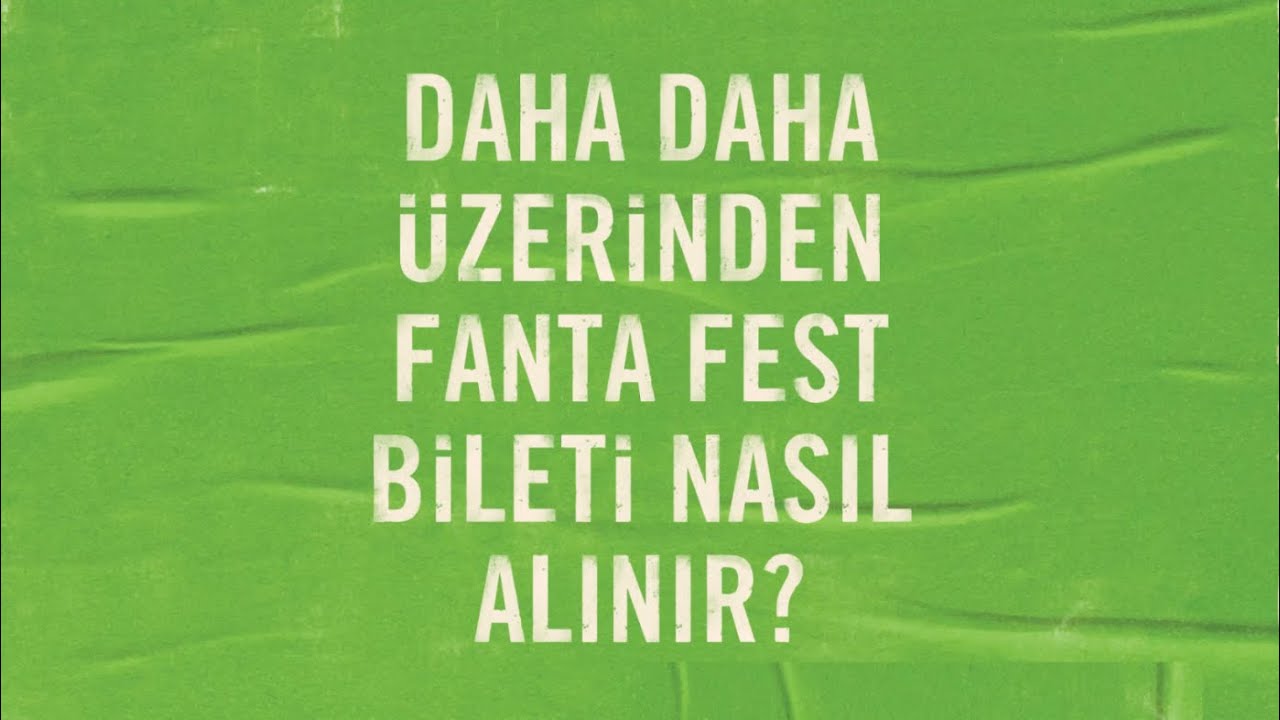 DAHA DAHA Üzerinden #FantaFest Bileti Nasıl Alınır?