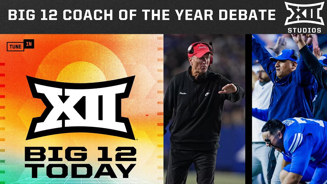 2025 Big 12 Coach of the Year Debate | Big 12 Today
