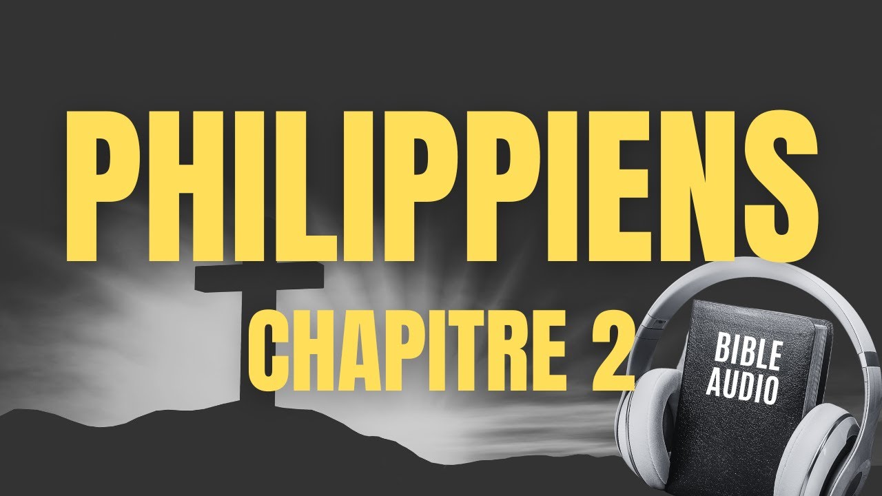 PHILIPPIENS 2 | LA BIBLE AUDIO avec textes
