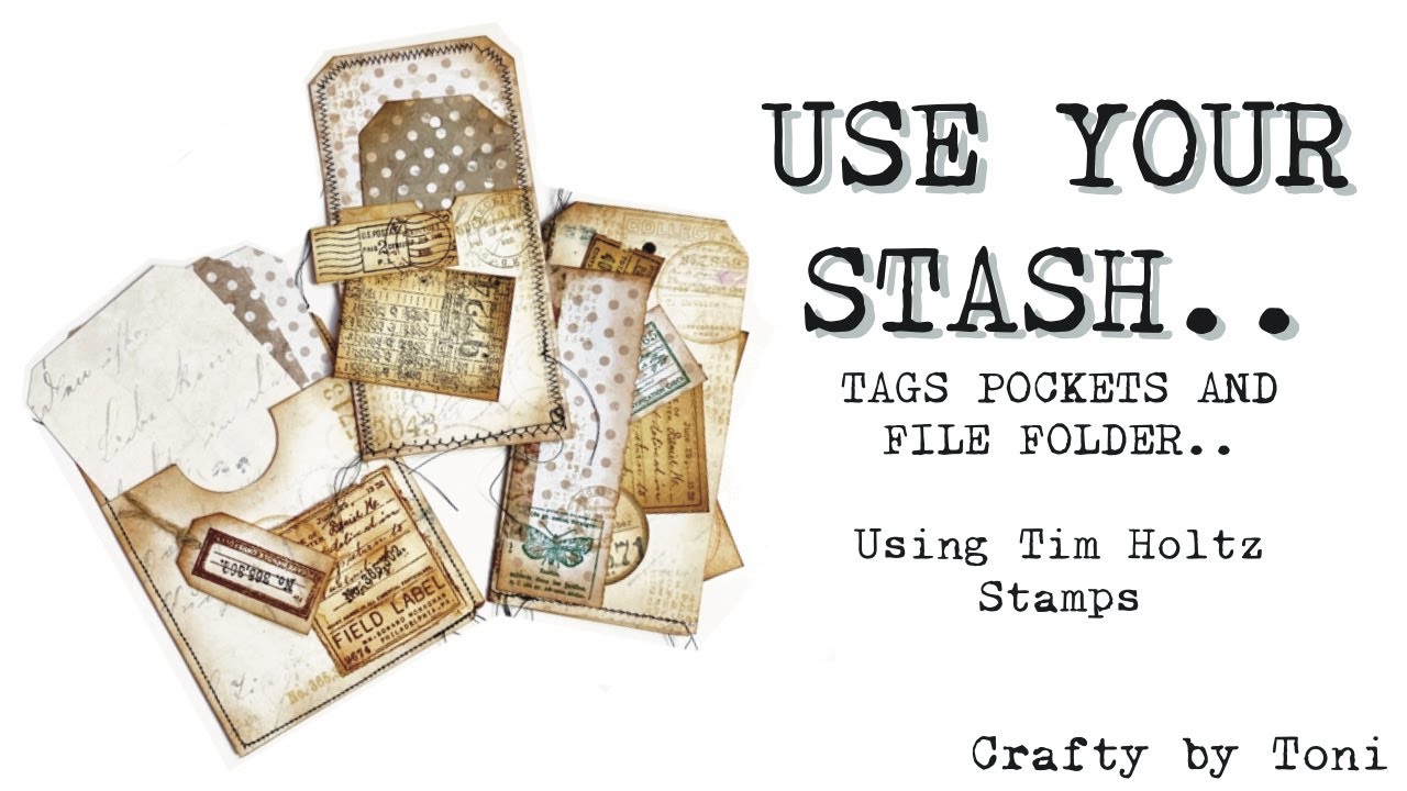 **USE YOUR STASH**…Tags…Pockets…File Folders…using Tim Holtz Stamps