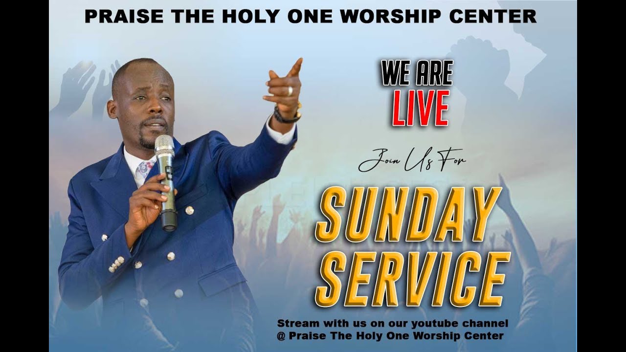 SUNDAY SERVICE @ PRAISE THE HOLY ONE WORSHIP CENTER - NAKASERO
