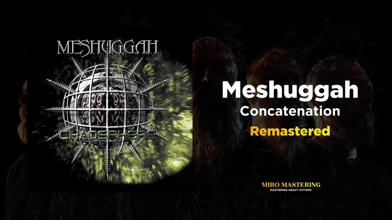 Meshuggah - Concatenation (MASSIVE Remaster)