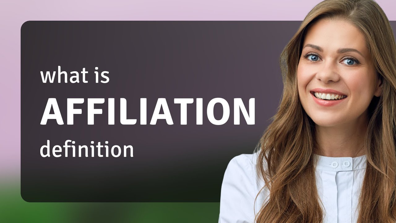 Affiliation &mdash; what is AFFILIATION meaning