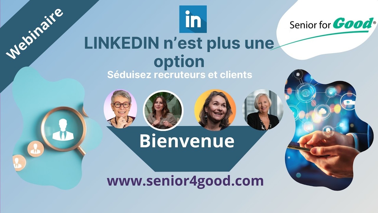 Linkedin n est plus une option  Séduisez recruteurs et clients ! Webinaire Senior4Good