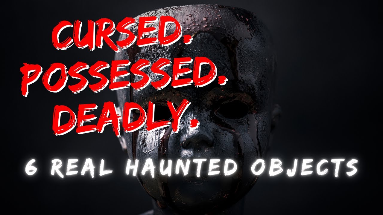 CURSED Objects: The DARK Legends Behind Haunted Artifacts