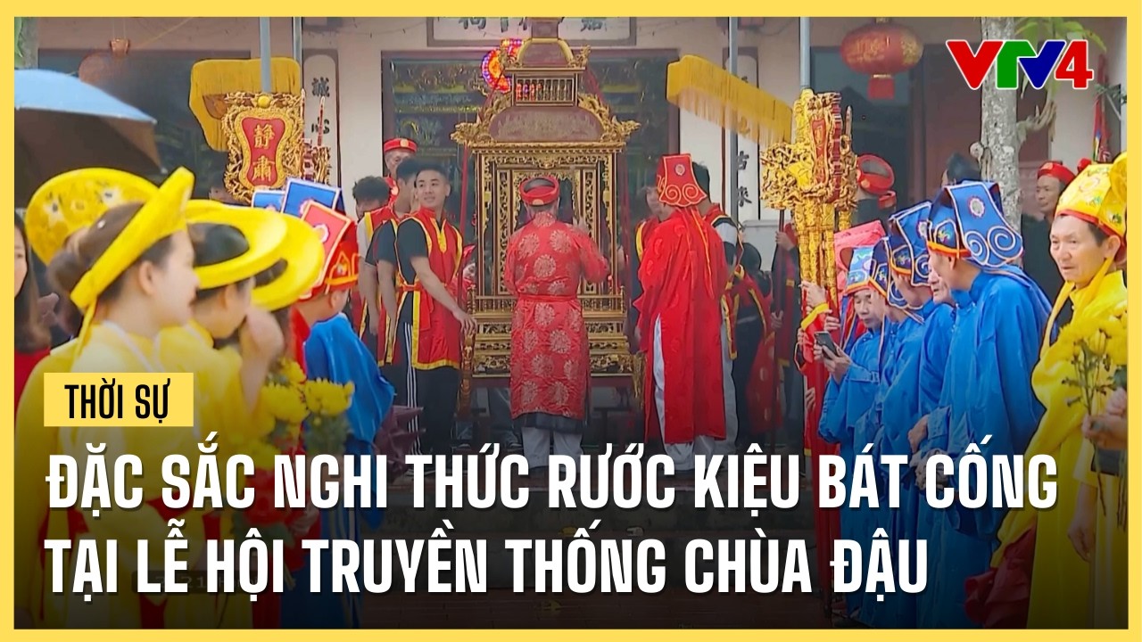 Đặc sắc nghi thức rước kiệu Bát Cống tại lễ hội truyền thống chùa Đậu | VTV4
