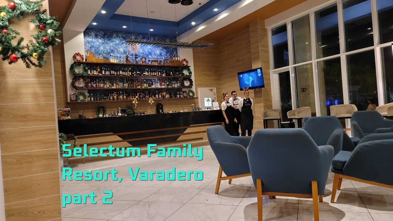 Selectum Family Resort, Varadero part two  of complete tour