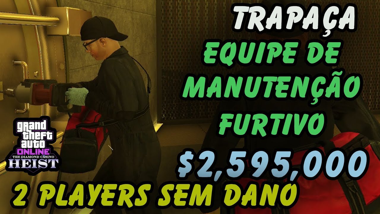 GTA V Online Golpe do Casino Trapaça Equipe de Manutenção Furtivo $2,595,000 em 2 Pessoas sem perdas