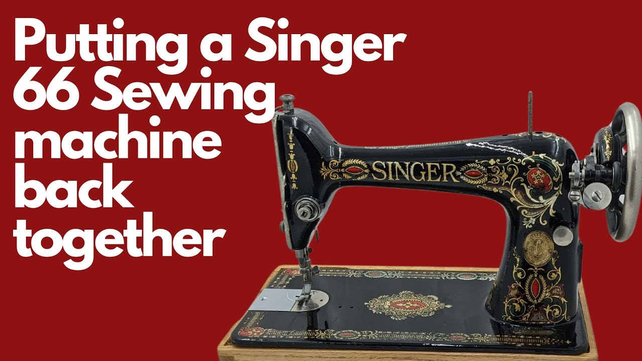 Putting a restored Singer 66 Red Eye Sewing machine back together