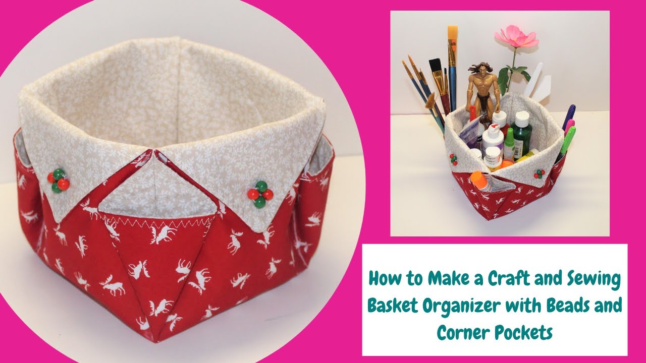 How to Make a Craft and Sewing Basket Organizer with Beads and Corner Pockets/DIY Fabric Storage Bin